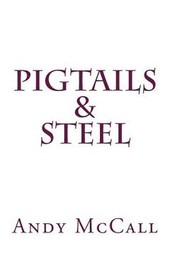portada Pigtails & Steel (en Inglés)