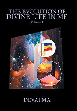 portada The Evolution of Divine Life in me: Volume 1 (in English)