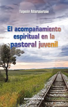 portada El Acompañamiento Espiritual en la Pastoral Juvenil- 1ª Edición (Agentes pj)