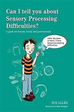 portada Can I Tell You about Sensory Processing Difficulties?: A Guide for Friends, Family and Professionals (en Inglés)