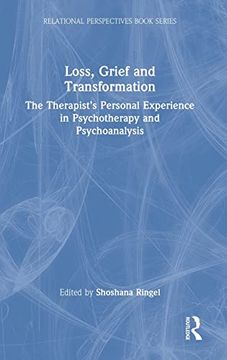 portada Loss, Grief and Transformation: The Therapist’S Personal Experience in Psychotherapy and Psychoanalysis (Relational Perspectives Book Series) (in English)