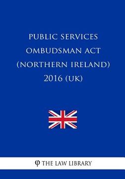 portada Public Services Ombudsman ACT (Northern Ireland) 2016 (Uk) (en Inglés)