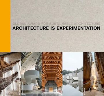 portada Architecture is Experimentation: Global Award for Sustainable Architecture (en Inglés)