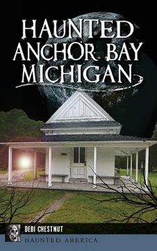 portada Haunted Anchor Bay, Michigan (en Inglés)