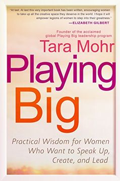 portada Playing Big: Practical Wisdom for Women who Want to Speak up, Create, and Lead (in English)