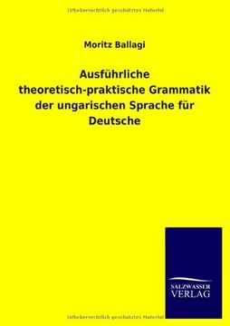 portada Ausführliche theoretisch-praktische Grammatik der ungarischen Sprache für Deutsche (German Edition) (en Alemán)