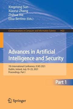 portada Advances in Artificial Intelligence and Security: 7th International Conference, Icais 2021, Dublin, Ireland, July 19-23, 2021, Proceedings, Part I (en Inglés)
