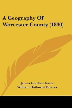 portada a geography of worcester county (1830) (in English)