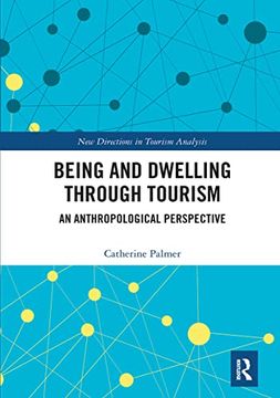 portada Being and Dwelling Through Tourism: An Anthropological Perspective (New Directions in Tourism Analysis) 