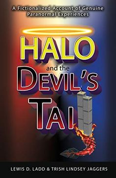 portada Halo and the Devil's Tail: A Fictionalized Account of Genuine Paranormal Experiences (en Inglés)