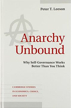 portada Anarchy Unbound: Why Self-Governance Works Better Than you Think (Cambridge Studies in Economics, Choice, and Society) (en Inglés)