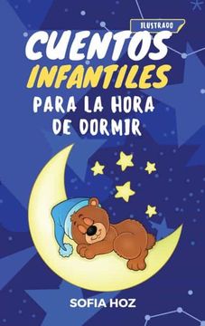 Libro Cuentos Infantiles Para la Hora de Dormir: Ilustrado, Sofia Hoz, ISBN  9781802348491. Comprar en Buscalibre