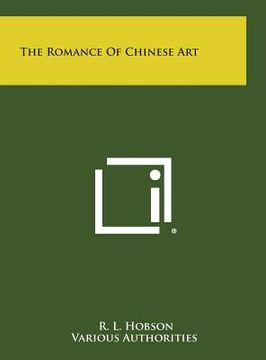 portada The Romance of Chinese Art (en Inglés)