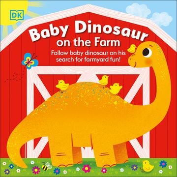 portada Baby Dinosaur on the Farm: Follow Baby Dinosaur and his Search for Farmyard Fun! (en Inglés)