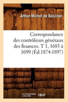 portada Correspondance Des Contrôleurs Généraux Des Finances. T 1, 1683 À 1699 (Éd.1874-1897) (en Francés)
