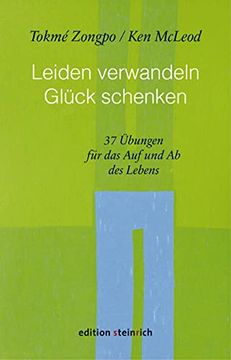 portada Leiden Verwandeln, Glück Schenken: 37 Übungen für das auf und ab des Lebens (en Alemán)