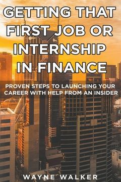 portada Getting That First Job or Internship In Finance (in English)
