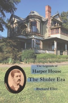 portada The Legends of Harper House: The Shuler Years (en Inglés)