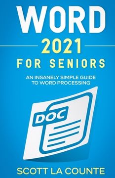 portada Word 2021 For Seniors: An Insanely Simple Guide to Word Processing (in English)