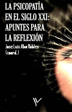 portada La Psicopatía en el Siglo Xxi: Apuntes Para la Reflexión (in Spanish)