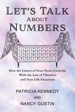 portada Let's Talk About Numbers: How the Letters of Your Name Coincide with the Law of Vibration and Your Life Situations (en Inglés)