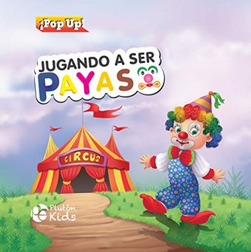 portada Jugando a ser Payaso: Pop up: 1 (Pluton Kids) (in Spanish)