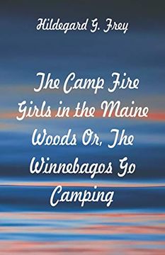 portada The Camp Fire Girls in the Maine Woods: The Winnebagos go Camping (en Inglés)