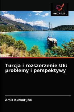 portada Turcja i rozszerzenie UE: problemy i perspektywy (en Polaco)