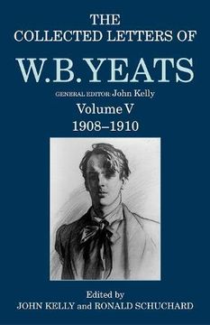 portada The Collected Letters of w. B. Yeats: Volume v: 1908-1910 (Yeats Collected Letters Series) (en Inglés)