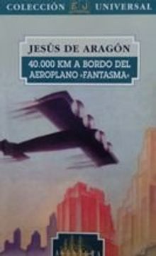 portada Cuarenta mil km a Bordo del Aeroplano Fantasma (in Spanish)