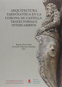 portada Arquitectura tardogótica en la Corona de Castilla: Trayectorias e intercambios (Serie Arquitectura)