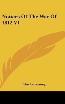 portada notices of the war of 1812 v1 (en Inglés)