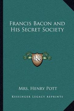 portada francis bacon and his secret society (en Inglés)