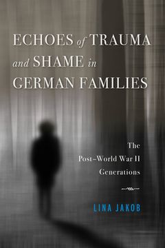 portada Echoes of Trauma and Shame in German Families: The Post-World war ii Generations (in English)
