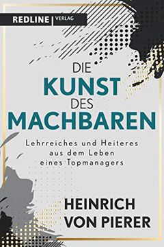 portada Die Kunst des Machbaren: Lehrreiches und Heiteres aus dem Leben Eines Topmanagers (en Alemán)