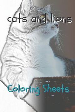 portada Cat and Lion Coloring Sheets: 30 Cat and Lion Drawings, Coloring Sheets Adults Relaxation, Coloring Book for Kids, for Girls, Volume 5