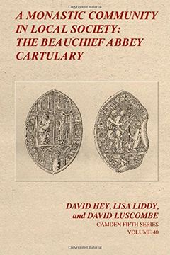 portada A Monastic Community in Local Society: The Beauchief Abbey Cartulary (Camden Fifth Series) (en Inglés)