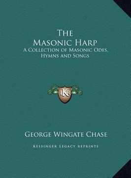 portada the masonic harp: a collection of masonic odes, hymns and songs (en Inglés)