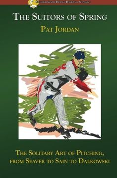 portada The Suitors of Spring: The Solitary Art of Pitching, from Seaver to Sain to Dalkowski (Summer Game Books Baseball Classic)
