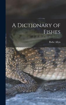 portada A Dictionary of Fishes (in English)