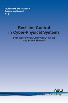portada Resilient Control in Cyber-Physical Systems (in English)