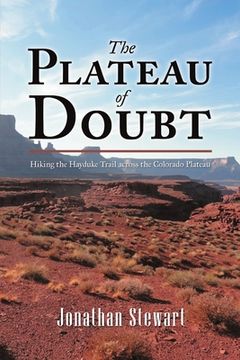 portada The Plateau of Doubt: Hiking the Hayduke Trail across the Colorado Plateau (in English)