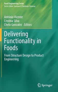 portada Delivering Functionality in Foods: From Structure Design to Product Engineering