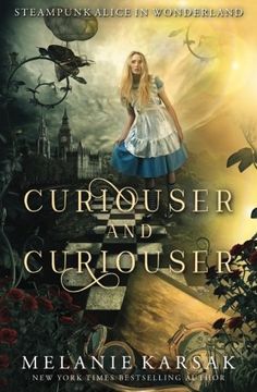portada Curiouser and Curiouser: Steampunk Alice in Wonderland (Steampunk Fairy Tales) (en Inglés)