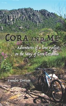 portada Cora and me: Adventures of a lone cyclist on the Way of Cora Coralina (en Inglés)