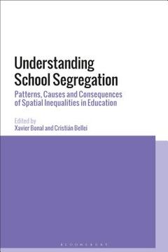 portada Understanding School Segregation: Patterns, Causes and Consequences of Spatial Inequalities in Education (en Inglés)