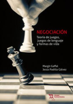 portada Negociación. Teoría Juegos, Juegos de Lenguaje y Formas de Vida (in Spanish)