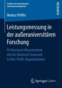portada Leistungsmessung in der außeruniversitären Forschung: Performance Measurement mit der Balanced Scorecard in Non-Profit-Organisationen (Studien zum ... Innovationsmanagement) (German Edition) (en Alemán)