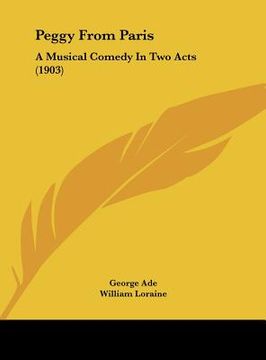 portada peggy from paris: a musical comedy in two acts (1903) (en Inglés)