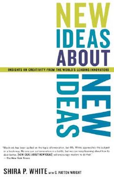 portada new ideas about new ideas: insights on creativity from the world's leading innovators (en Inglés)